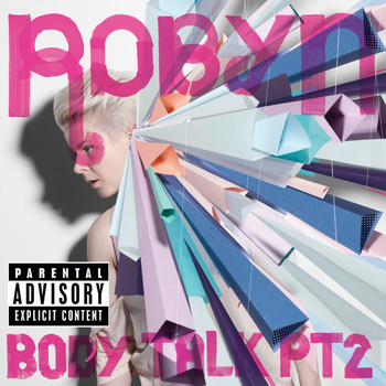 Robyn - Body Talk Pt. 2 (Explicit)