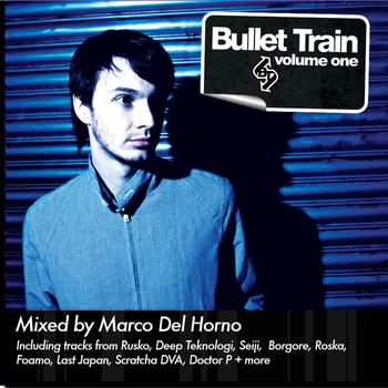 Various Artists - Bullet Train Volume One: Mixed By Marco Del Horno