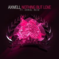 Axwell - Nothing But Love - The Remixes