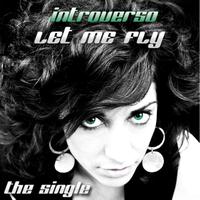 Introverso - Let Me Fly (The Single)