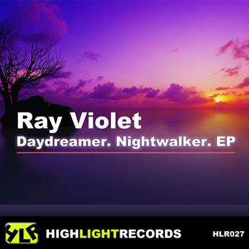 Ray Violet - Daydreamer / Nightwalker EP