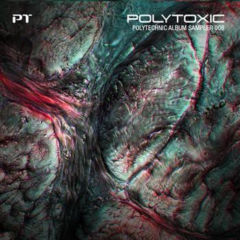 Various Artists - Polytoxic - Polytechnic Album Sampler 008