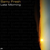 Samy Fresh - Late Morning