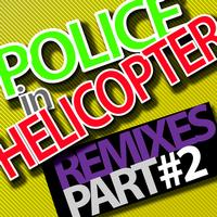 Dopefish - Police in Helicopter 2010 Remixes - Part 2