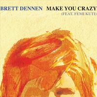 Brett Dennen - Make You Crazy