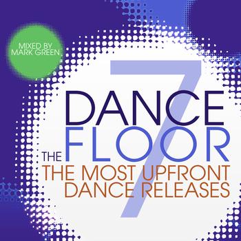 Mark Green - The Dance Floor, Vol. 7