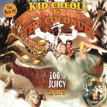 Kid Creole, The Coconuts - The Best of Kid Creole 100 % Juicy (18 Hits)