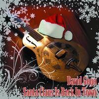 David Gogo - Santa Claus Is Back In Town