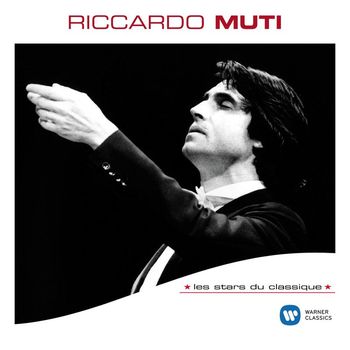 Riccardo Muti - Les Stars Du Classique : Riccardo Muti