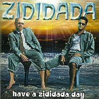 Zididada - Have a Zididada Day