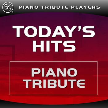 Piano Tribute Players - Today's Hits Piano Tribute