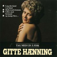 Gitte Haenning - Tag Med Ud Å Fisk