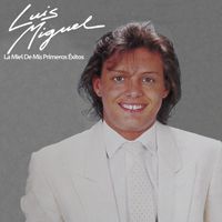 Luis Miguel - La Miel De Mis Primeros Éxitos