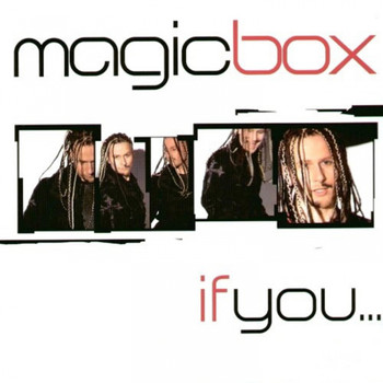 Magic Box - If You...