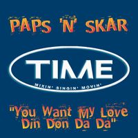 Paps'n'Skar - You Want My Love (Din Don Da Da)
