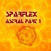 Sparflex - Astral Part 1