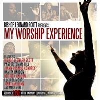 Bishop Leonard Scott - My Worship Experience