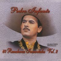 Pedro Infante - 60 Rancheras Inmortales Vol. 2