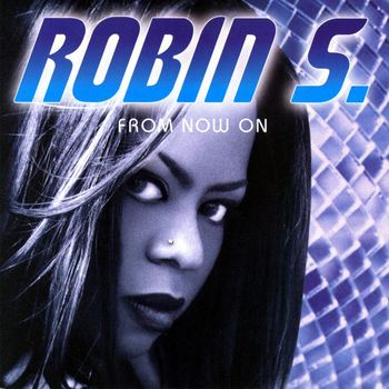Robin S - From Now On