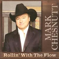 Mark Chesnutt - Rollin' With The Flow