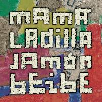 Mama Ladilla - Jamon Beibe