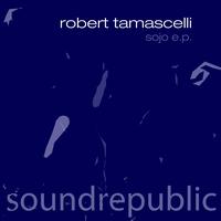 Robert Tamascelli - Sojo - EP