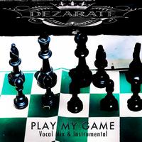 Dezarate - Play My Game