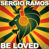 Sergio Ramos - Be Loved