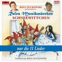 Rales Musikmärchen - Rolf Zuckowski präsentiert: Schneewittchen - nur die 11 Lieder