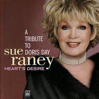 Sue Raney - A Tribute To Doris Day: Heart's Desire