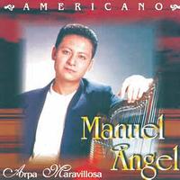 Manuel Angel - Arpa Maravillosa