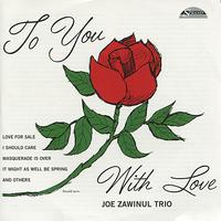 Joe Zawinul Trio - To You With Love