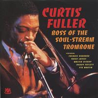 Curtis Fuller - Boss of the Soul-Stream Trombone