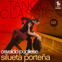 Osvaldo Pugliese - Tango Classics 021: Silueta Portena