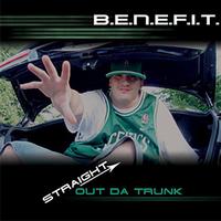 Benefit - Straight Out Da Trunk (Explicit)