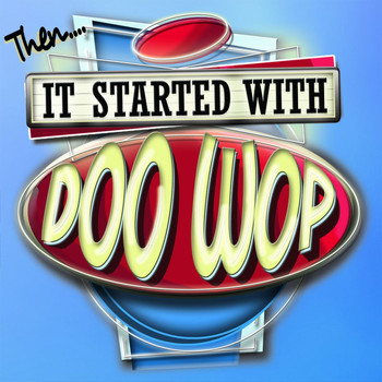 Various Artists - It Started With Doo Wop