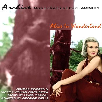 Ginger Rogers & Victor Young Orchestra - Alice in Wonderland