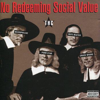 No Redeeming Social Value - THC
