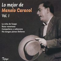 Manolo Caracol - Lo Mejor de Manolo Caracol, Vol. 1