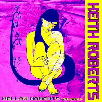 Keith Roberts - Mellow Moments, Vol. 3