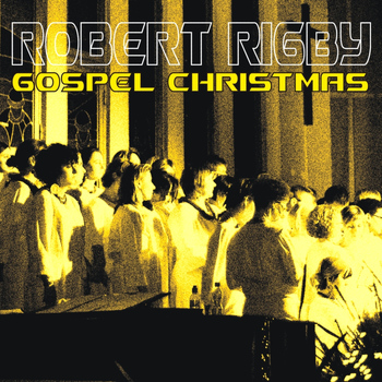 Robert Rigby - Gospel Christmas