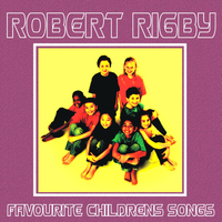 Robert Rigby - Favourite Childrens Songs