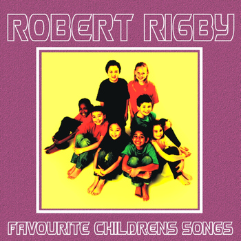 Robert Rigby - Favourite Childrens Songs