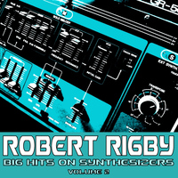 Robert Rigby - Big Hits on Synthesizers, Vol. 2