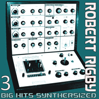 Robert Rigby - Big Hits Synthersized 3