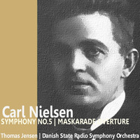 Danish State Radio Symphony Orchestra - Nielsen: Symphony No. 5 & Maskarade Overture