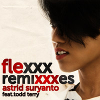 Astrid Suryanto - Flexxx (The Remixes)