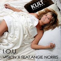 Vision X - KULT Records Presents:  I.O.U. (feat. Angie Norris)