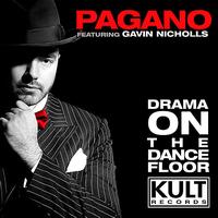 Pagano - KULT Records Presents : Drama On The Dancefloor (feat. Gavin Nicholls) (Explicit)