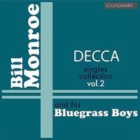 Bill Monroe and His Bluegrass Boys - Bill Monroe Decca Singles Collection, vol. 2